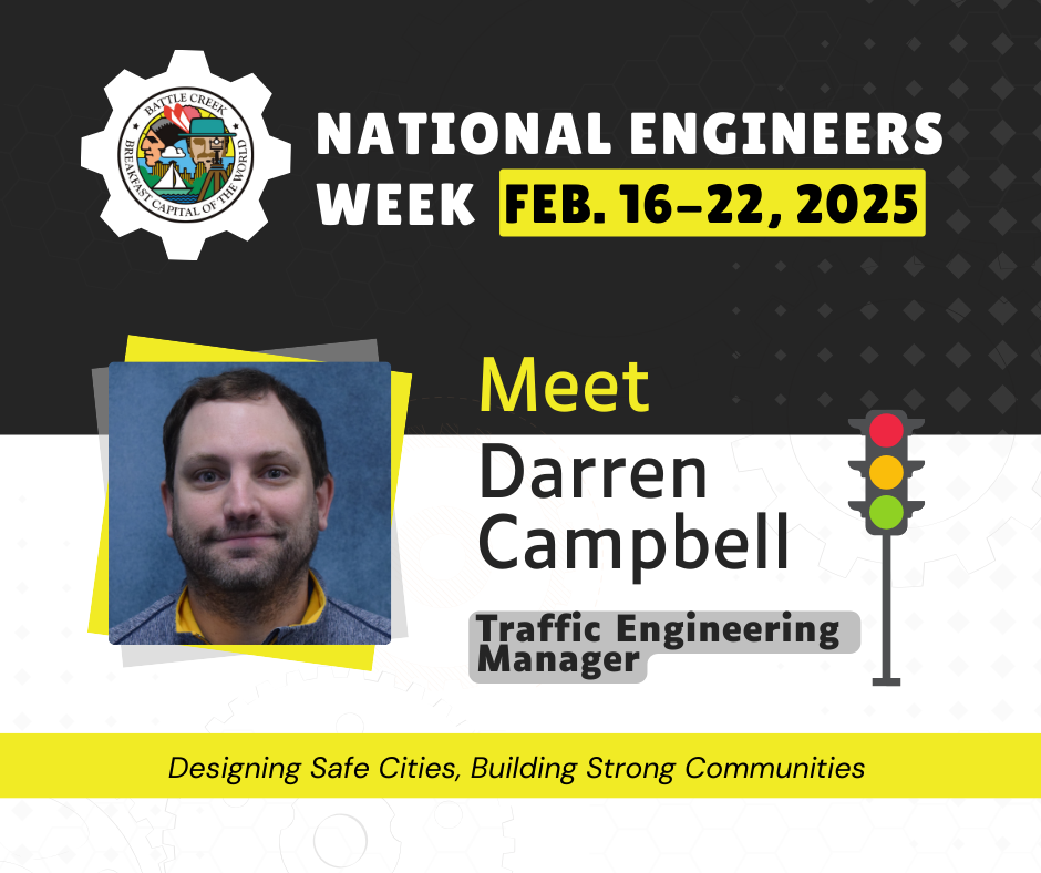 Engineers Week 2025 picturing Darren Campbell, Traffic Engineering Manager, with Battle Creek