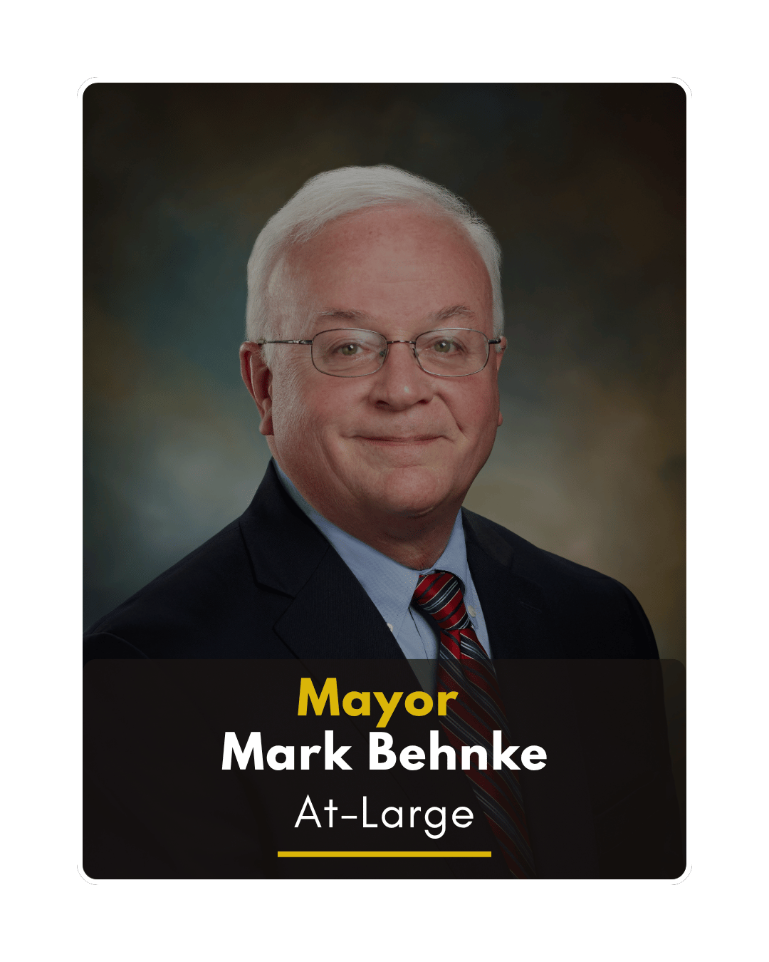 Mark Behnke Mayor, At-Large